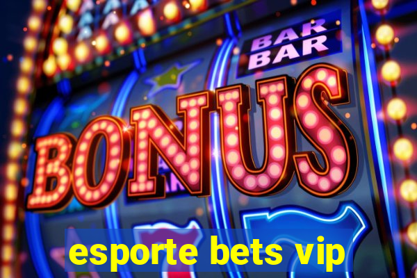 esporte bets vip